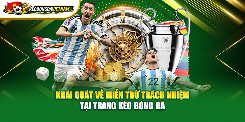 Khái quát về miễn trách nhiệm tại trang kèo bóng đá