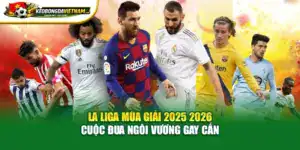 La Liga Mùa Giải 2025 2026 Cuộc Đua Ngôi Vương Gay Cấn
