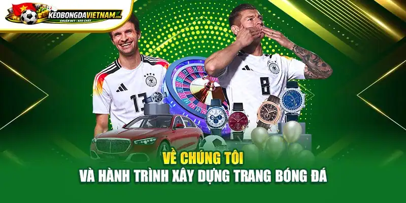 Về chúng tôi và hành trình xây dựng trang bóng đá