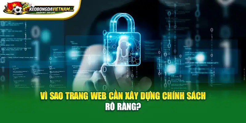 Vì sao trang web cần xây dựng chính sách rõ ràng?